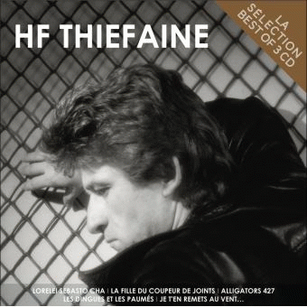 Hubert-Félix Thiéfaine : La Sélection H.F Thiéfaine